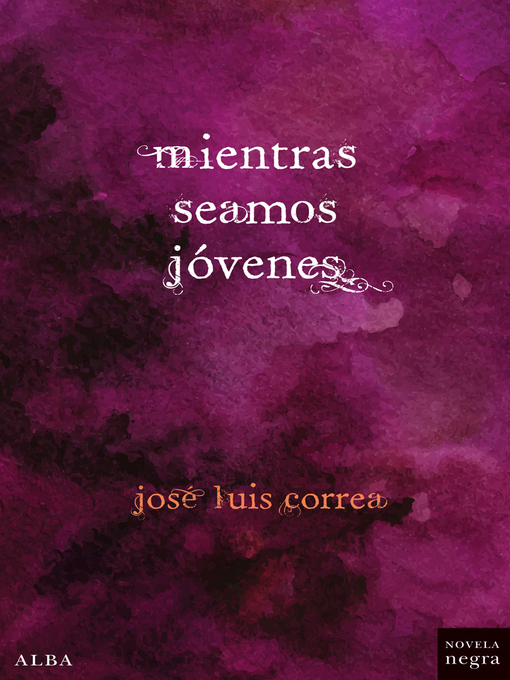 Title details for Mientras seamos jóvenes by José Luis Correa Santana - Wait list